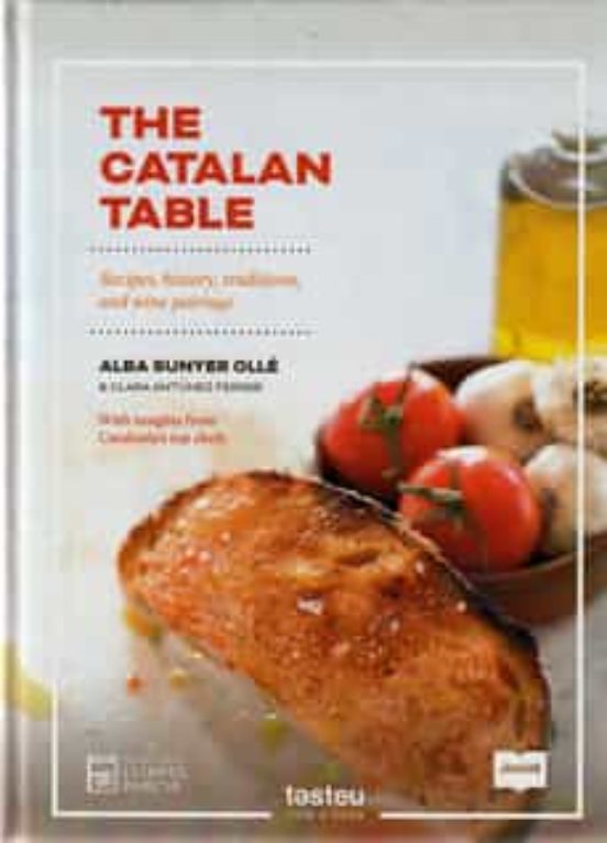 The Catalan Table: Recipes History Traditions and Wine Pairings