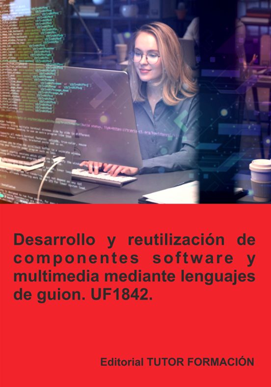 Uf1842. Desarrollo Y Reutilización De Componentes Software Y Multimedi