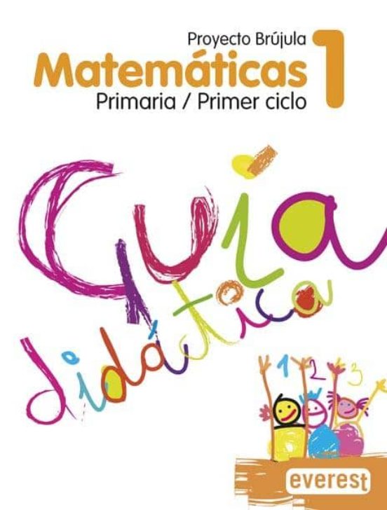 Matemáticas 1º Primaria. Guía Didáctica. Proyecto Brújula