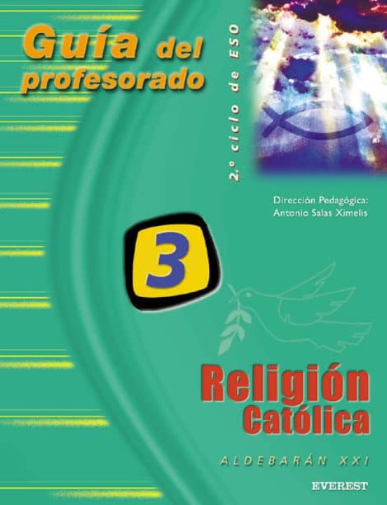 Religión Católica 3º Eso. Proyecto Aldebarán Xxi. Guía Del Profesorado