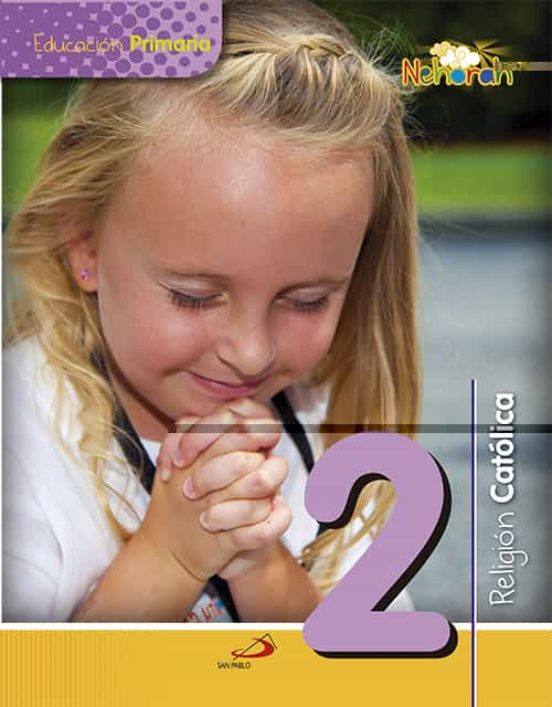 Religion Catolica 2º Educacion Primaria Proyecto Nehorah