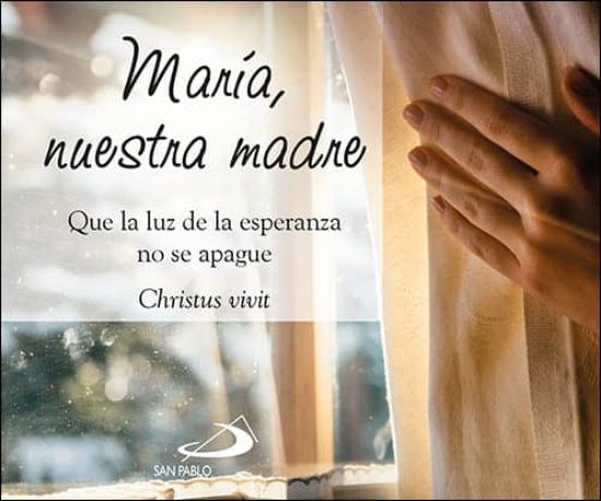 Maria Nuestra Madre: Que La Luz De La Espezanda No Se Apague. Christus