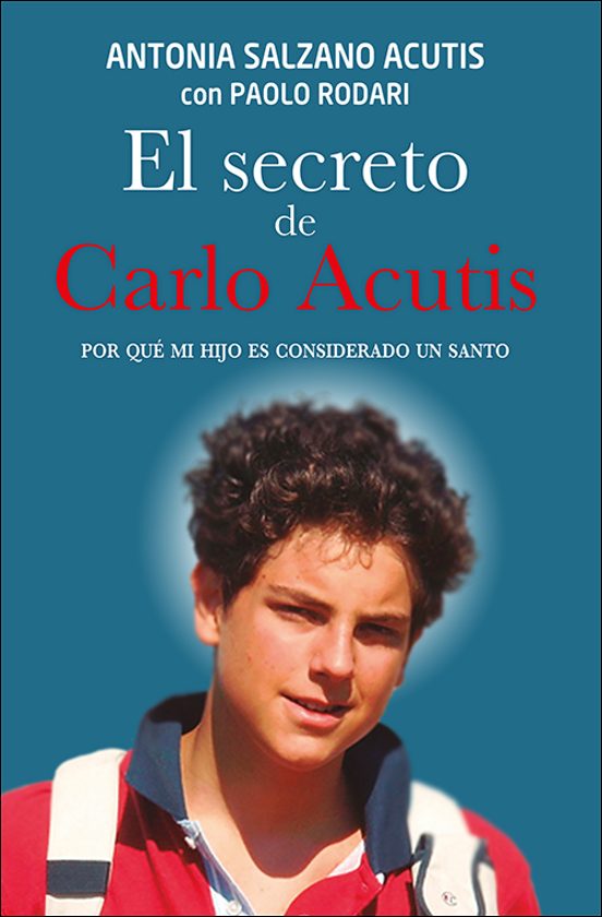 El Secreto De Carlo Acutis