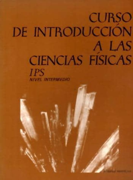 I P S Curso De Introduccion A Las Ciencias Fisicas