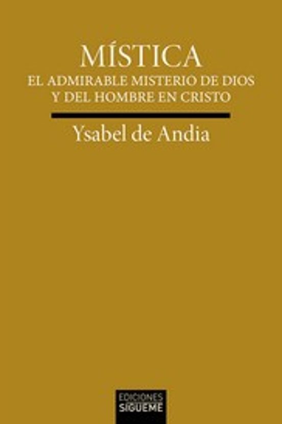 Mistica: El Admirable Misterio de Dios y del Hombre en Cristo