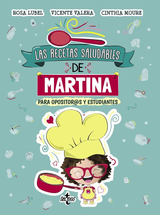 Las Recetas Saludables De Martina: Para Estudiantes Y Opositores