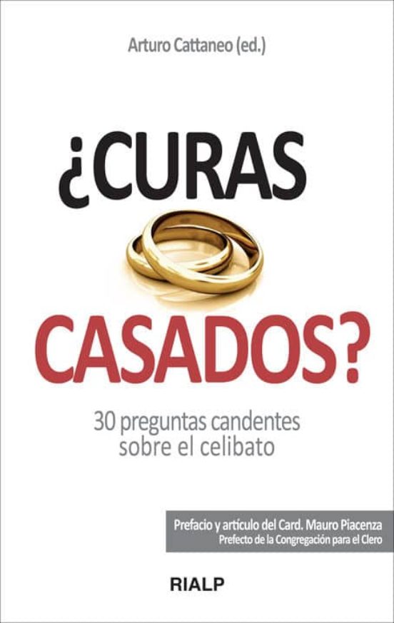 ¿Curas Casados?: 30 Preguntas Candentes sobre el Celibato