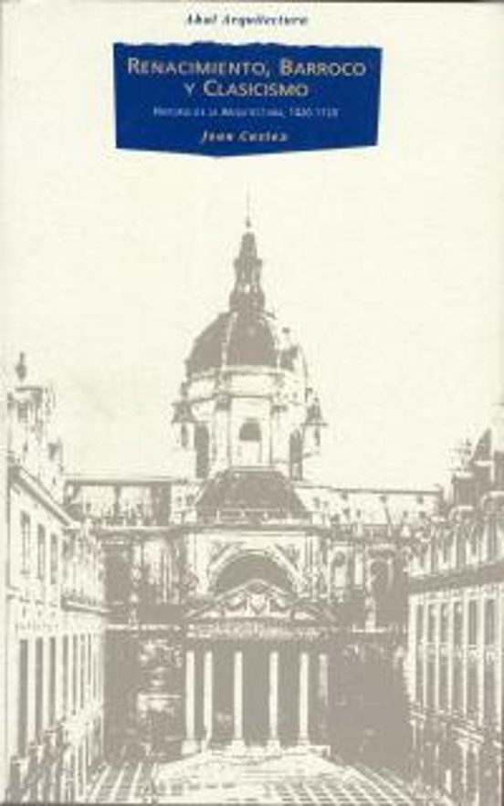 Renacimiento Barroco Y Clasicismo: Historia De La Arquitectura 1420-17