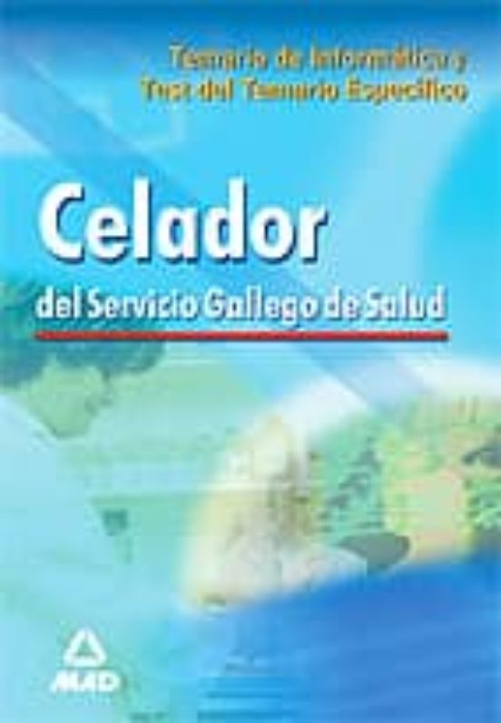 Celadores Del Servicio Gallego De Salud: Informatica Y Test De Ma Teri