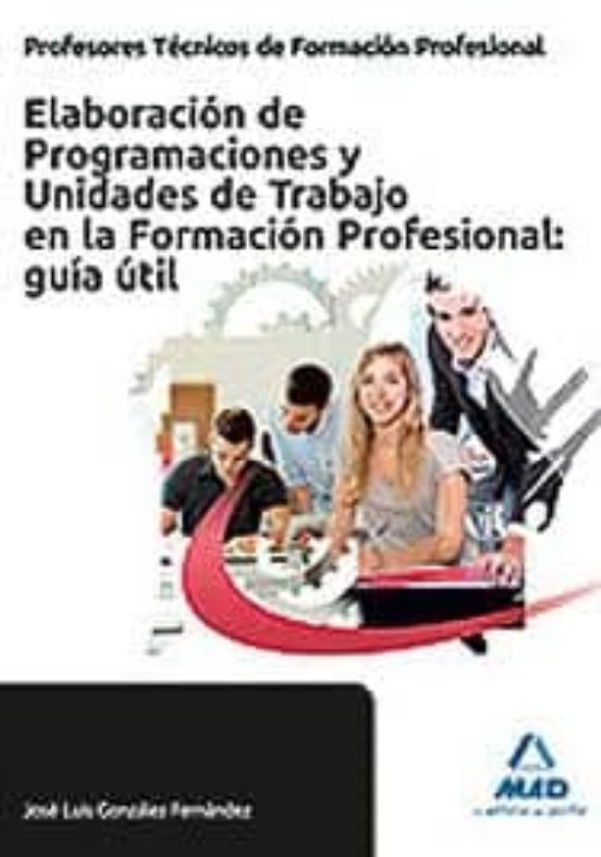 Cuerpo De Profesores Tecnicos De Formacion Profesional. Elaboraci On D