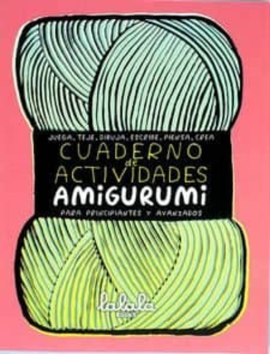 Cuaderno De Actividades Amigurumi. Aprende Jugando