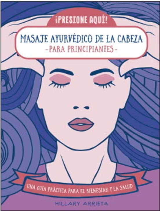 Masaje Ayurvédico De La Cabeza Para Principiantes