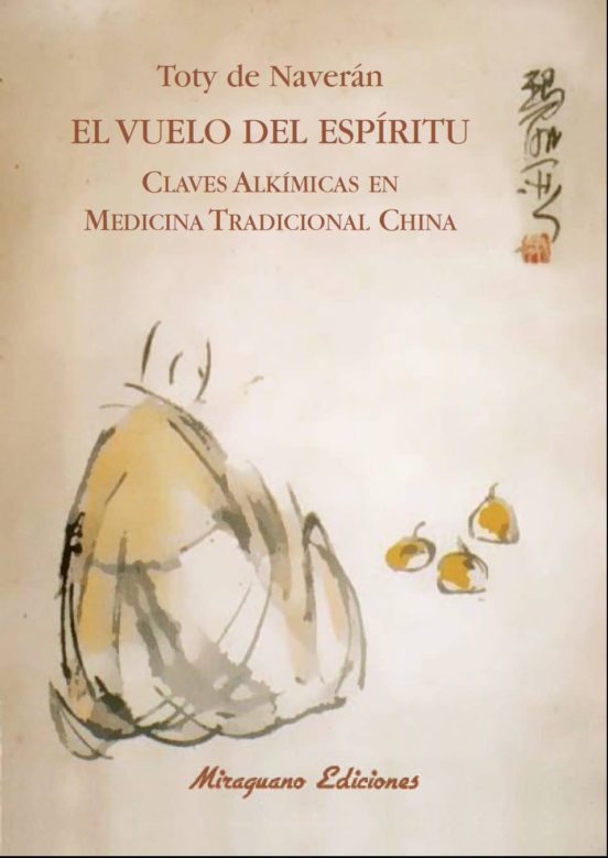 El Vuelo Del Espiritu: Claves Alkimicas En Medicina Tradicional China