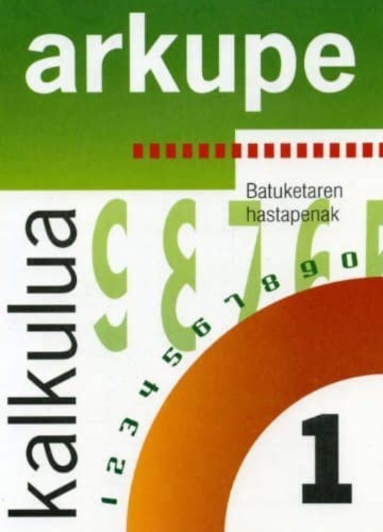 Kalkulua 1 - Batuketaren Hastapenak