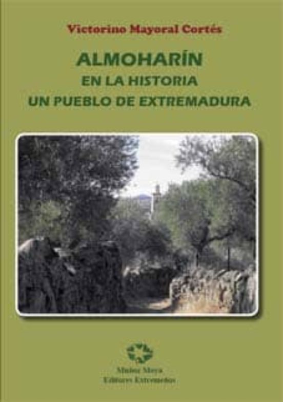 Almoharin En La Historia: Un Pueblo De Extremadura
