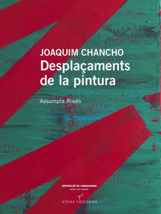 Joaquim Chancho. Desplaçaments De La Pintura