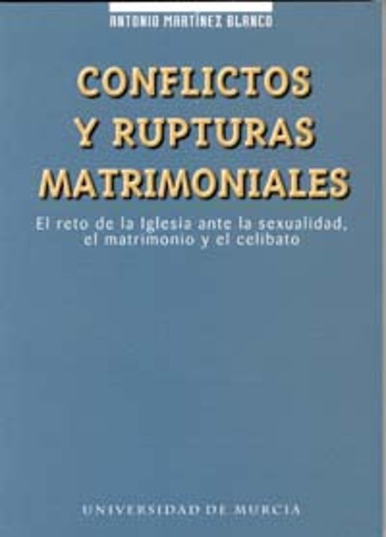 Conflictos Y Rupturas Matrimoniales: El Reto De La Iglesia Ante L A Se