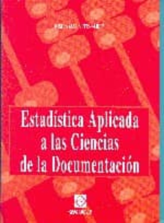 Estadistica Aplicada A Las Ciencias De La Documentacion