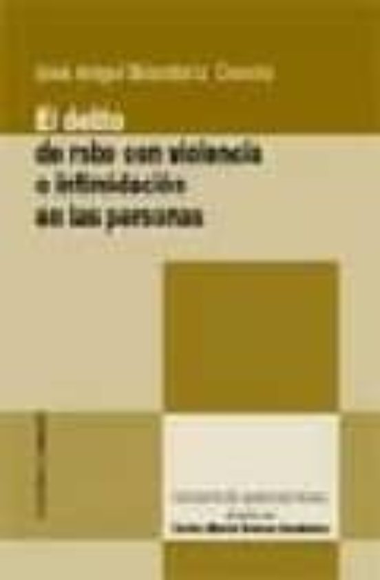 El Delito De Robo Con Violencia O Intimidacion De Las Personas