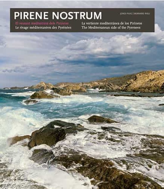 Pirene Nostrum: La Vertiente Mediterranea De Los Pirineos
