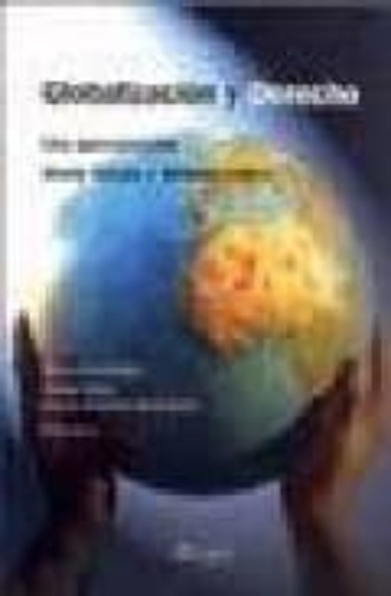 Globalizacion Y Derecho: Una Aproximacion Desde Europa Y America Latin