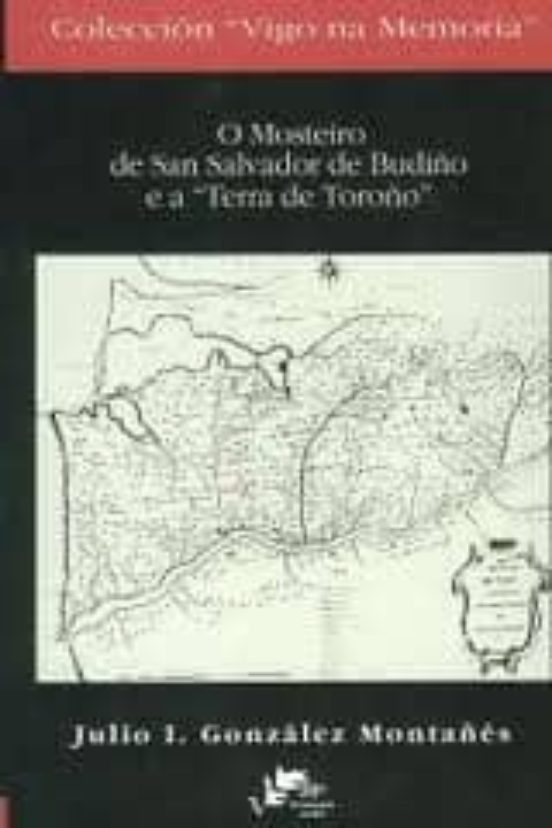 Mosteiro De San Salvador De Budiño E A Terra Toroño