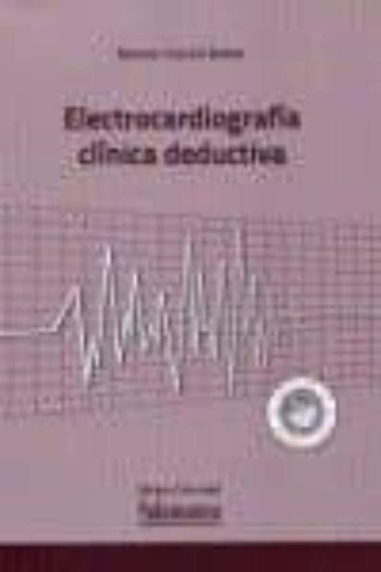 Electrocardiografía Clínica Deductiva