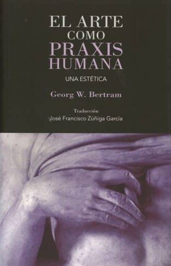 El Arte Como Praxis Humana