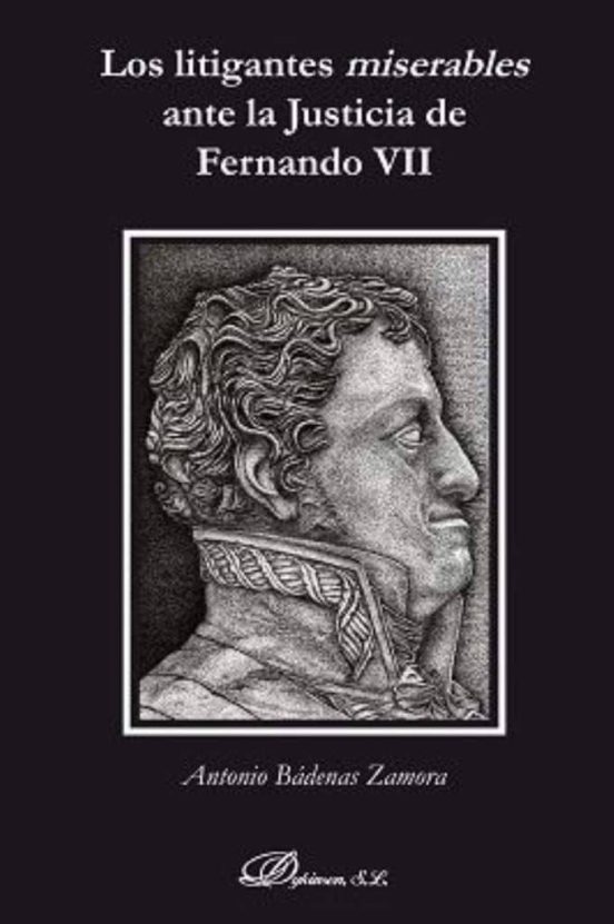 Los Litigantes Miserables Ante La Justicia De Fernando VII