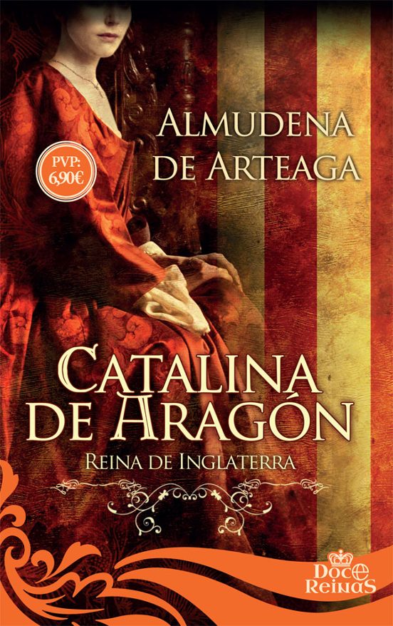 Catalina De Aragon: Reina De Inglaterra