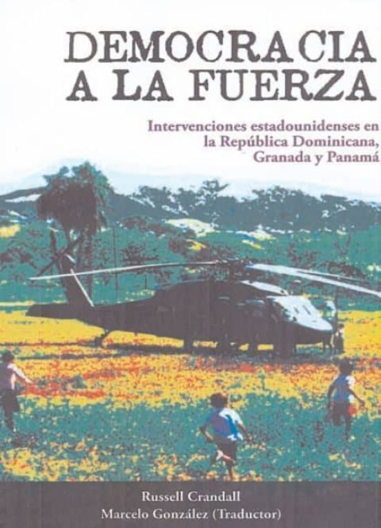 Democracia a la Fuerza: Intervenciones Estadounidenses en la Repu Blic