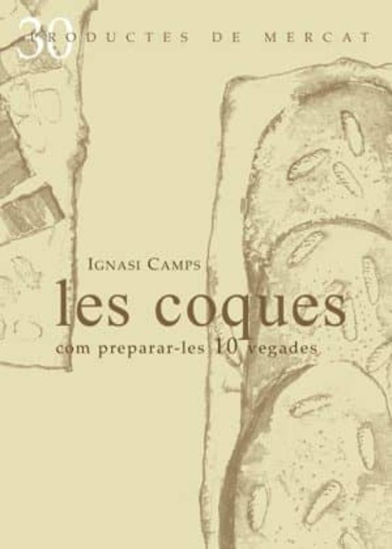 Les Coques: Com Preparar-les 10 Vegades