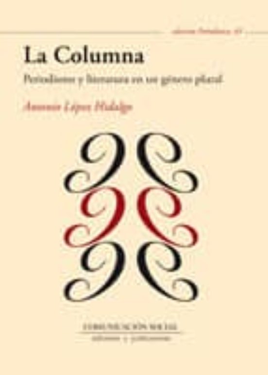 La Columna. Periodismo Y Literatura En Un Género Plural