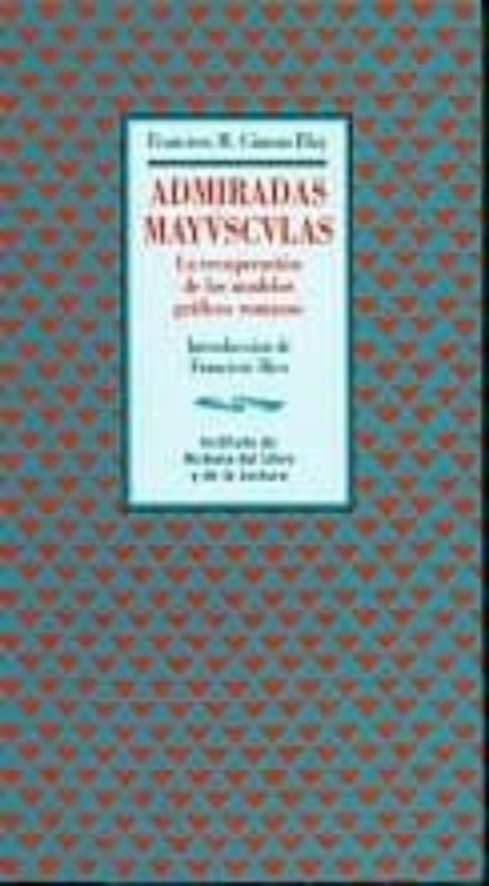 Admiradas Mayusculas: La Recuperacion De Los Modelos Graficos Rom Anos