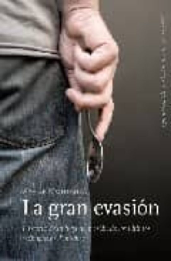 La Gran Evasion: Historia De La Fuga De Prision De Los Ultimos Ex Ilia