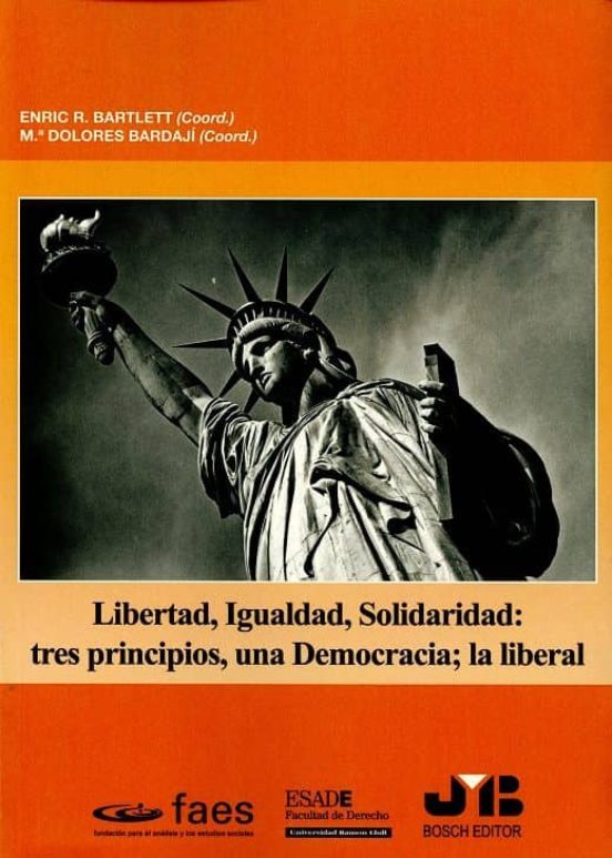 Libertad Igualdad Solidaridad: Tres Principios Una Democracia; La Libe