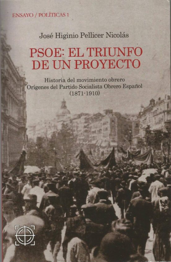 Psoe:el Triunfo De Un Proyecto: Historia Del Movimiento Obrero. Origen