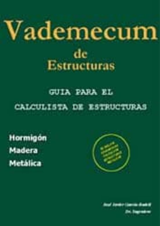 Vademecum De Estructuras: Guia Para El Calculista De Estructuras: Horm