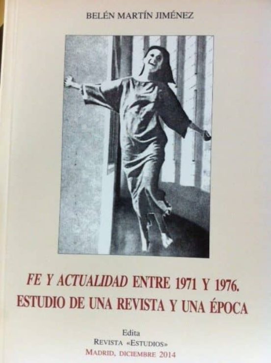 Fe y Actualidad entre 1971 y 1976: Estudio de una Revista y una Epoca