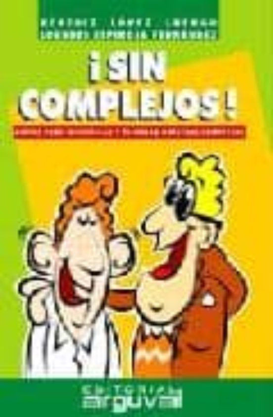 ¡sin Complejos!: Claves Para Identificar Y Eliminar Nuestros Comp Lejo