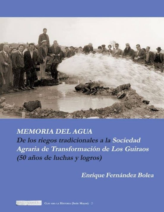 Memoria Del Agua. De Los Riegos Tradicionales A La Sociedad Agraria De Transformación De Los Guiraos