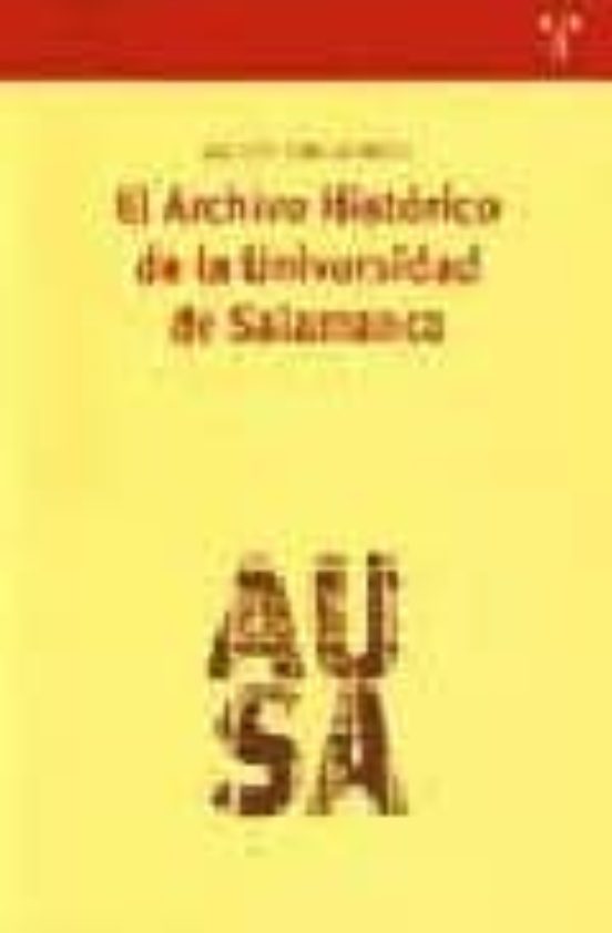 El Archivo Historico De La Universidad De Salamanca: Historia Y C Lasi