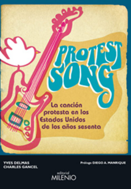 Protest Song: La Cancion Protesta En Los Estados Unidos De Los Añ Os S