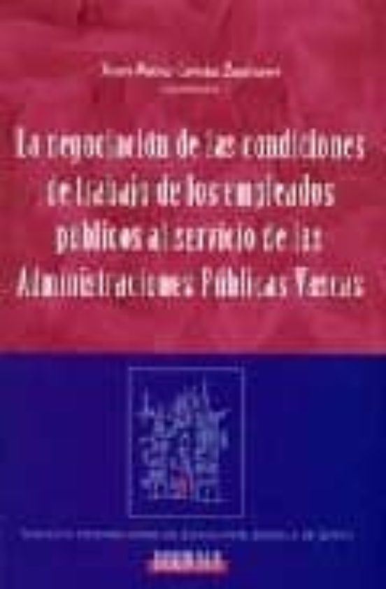 La Negociación De Las Condiciones De Trabajo De Los Empleados Públicos Al Servicio De Las Administraciones Públicas Vascas