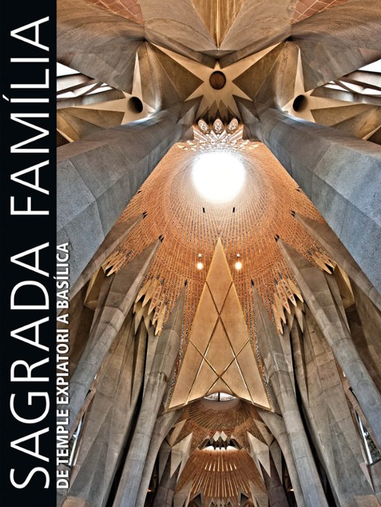 La Sagrada Familia. De Temple A Basilica