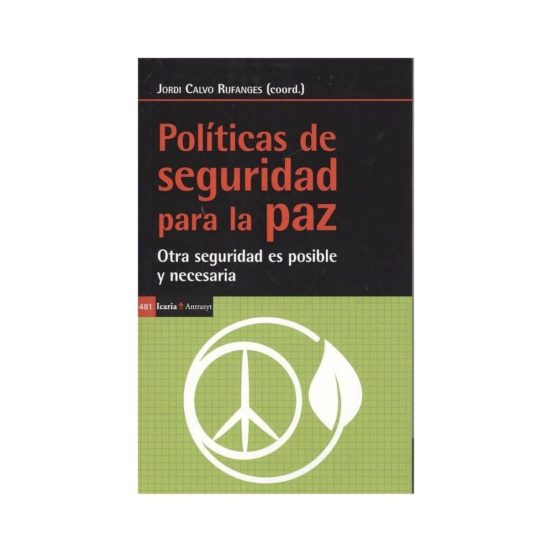 Politicas De Seguridad Para La Paz: Otra Seguridad Es Posible Y Necesa