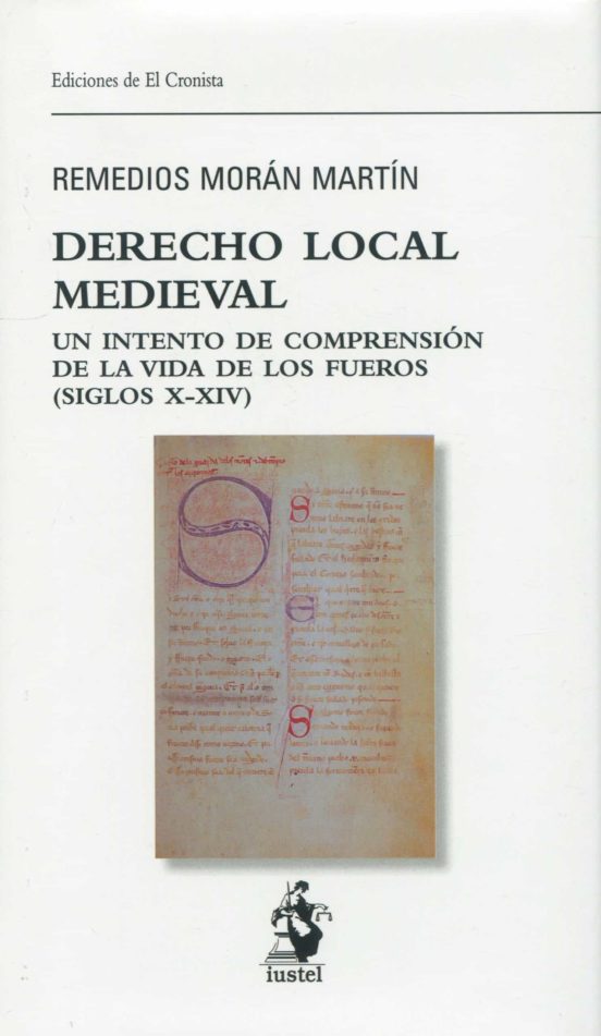 Derecho Local Medieval.un Intento De Comprensión De La Vida De Los Fue