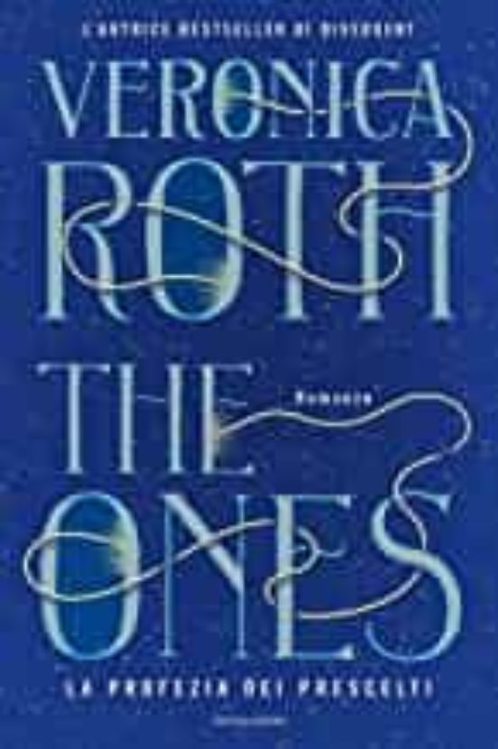 The Ones. La Profezia Dei Prescelti