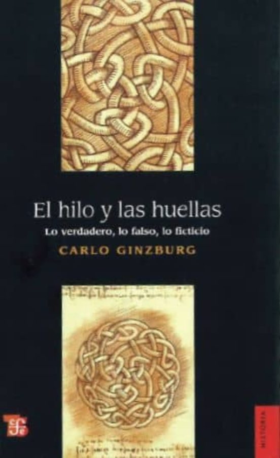 El Hilo Y Las Huellas: Lo Verdadero Lo Falso Lo Ficticio