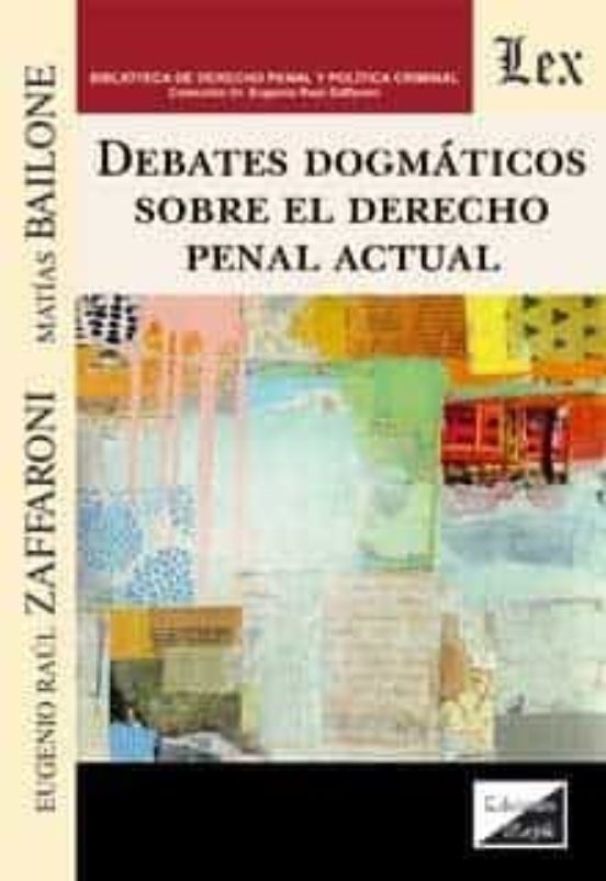 Debates Dogmaticos Sobre El Derecho Penal Actual